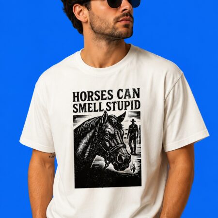 Horses Can Smell Stupid Funny Cowboy Vintage Western Humor Tee
