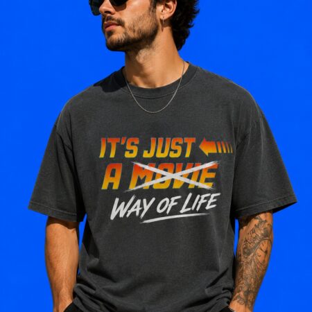 It’s Just A Movie Way Of Life Cinephile Shirt