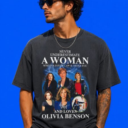 Never Underestimate A Woman Who Is A Fan Of Law And Order SVU Olivia Benson Shirt