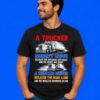 A Trucker Doesn't Drive Because Rewards Are Great And Hours Are Short T-Shirt