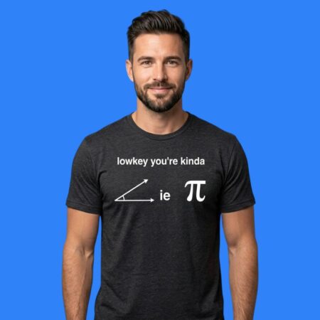 Acute Pie Lowkey You're Kinda Cute Shirt