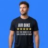 Air Bike Love The Sound Of My Soul Leaving My Body Tee