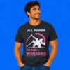 All Power To The Labor Union Shirt
