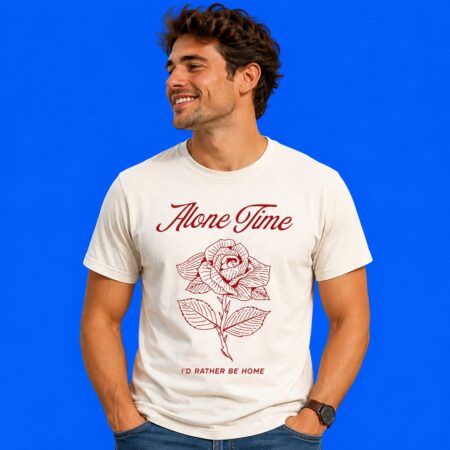 Alone Time I'd Rather Be Home Shirt