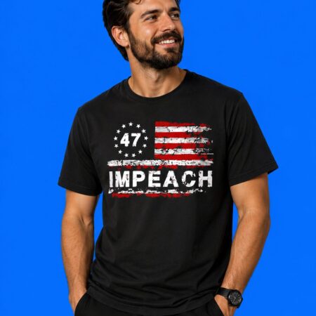 America 47 Impeach Political T-Shirt