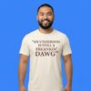 An Under Dog Is Still A Freakin Dawg Shirt