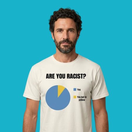 Are You Racist Yes Yes Yellow Pie Chart Shirt