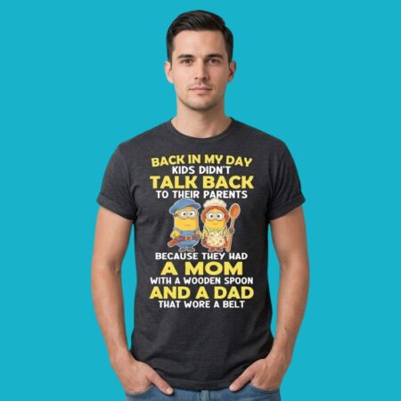 Back In My Day Dad Wore A Belt Graphic Shirt