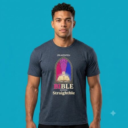 Bible Not The Straightble Slogan Tee
