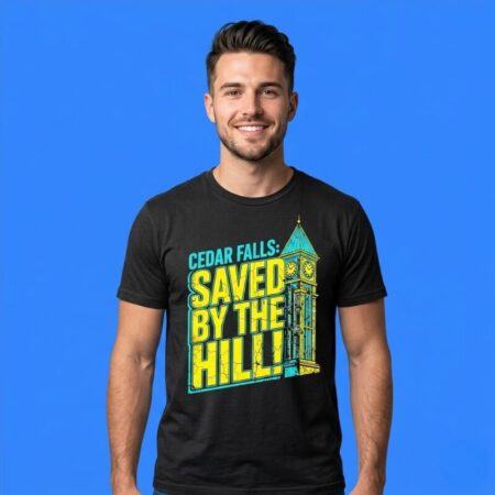 Big Ben Cedar Falls Saved By The Hill Shirt