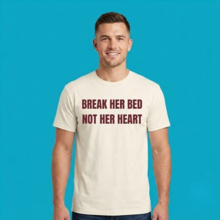 Break Her Bed Not Her Heart Graphic Tee