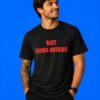 Busy Doing Nothing Funny Quote Shirt