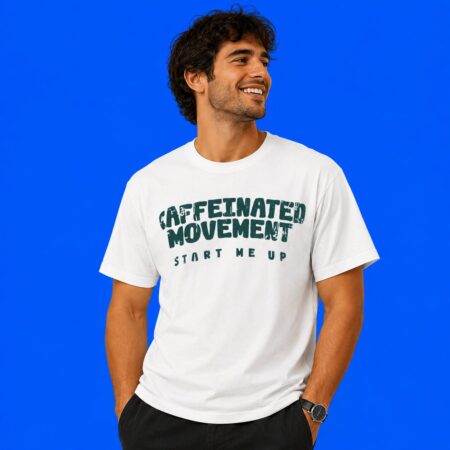 Caffeinated Movement Start Me Up Shirt
