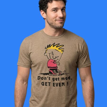 Calvin And Hobbes Don’t Get Mad Get Even Classic Graphic Tee