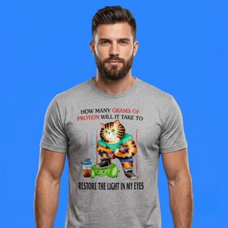 Cat Gym How Many Grams Of Protein To Restore My Eyes Tee