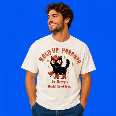 Cat Hold Up Partner I’m Having A Mental Breakdown Graphic Tee