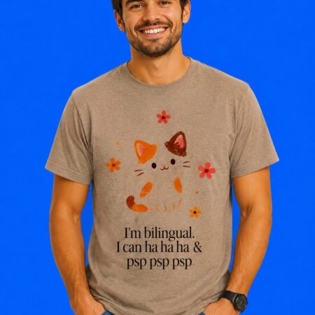 Cat I'm Bilingual I Can Hahaha And Psp Psp Psp Shirt