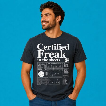 Certified Freak In The Sheets Humor Shirt