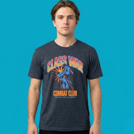 Class War Combat Comrades Never Stop Fighting Shirt