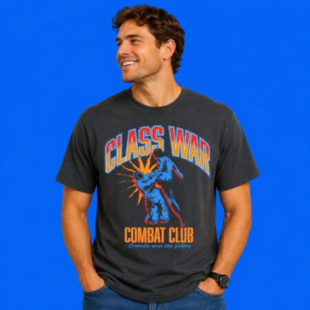 Class War Combat Comrades Never Stop Fighting Shirt