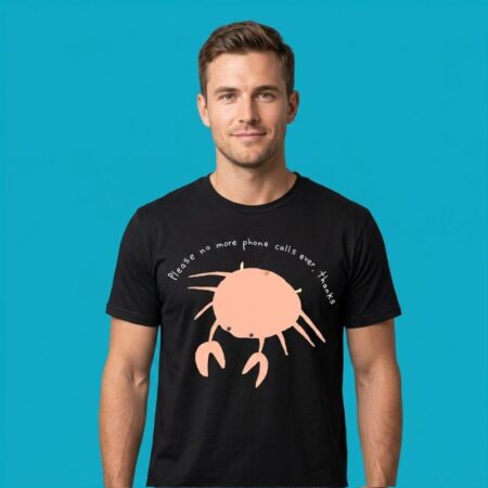 Crab Please No More Phone Calls Ever
