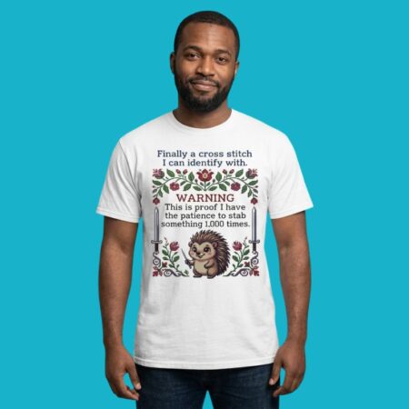 Cross Stitch Proof To Stab Something 1000 Times Shirt