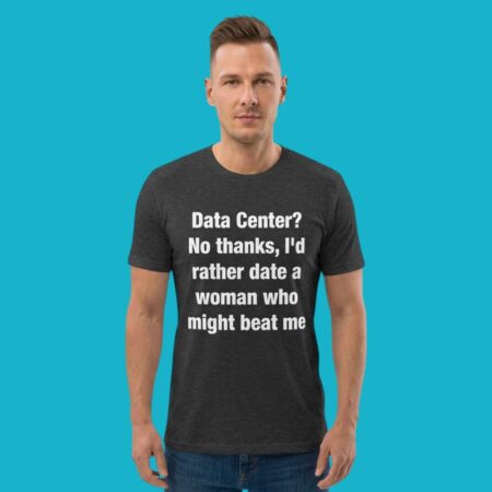 Data Center No Thanks Date A Woman Tee