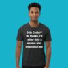 Data Center No Thanks I'd Rather Date A Woman Shirt