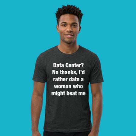 Data Center No Thanks I'd Rather Date A Woman Shirt