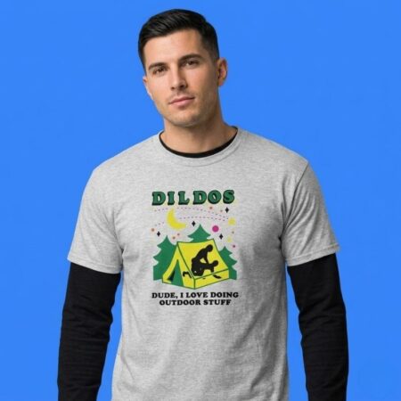Dildos Dude I Love Doing Outdoor Stuff Shirt