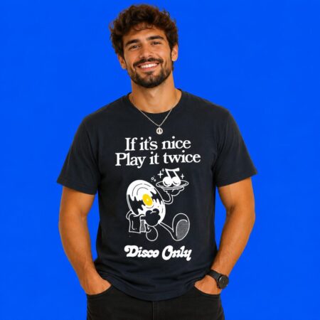 Disco Only If It's Nice Play It Twice Music Graphic Shirt