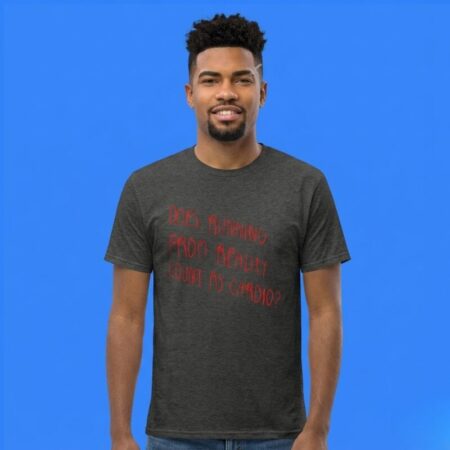 Does Running From Reality Count As Cardio Shirt