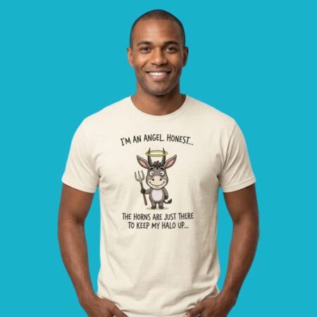 Donkey I'm An Angel Honest Horns Keep My Halo Up Shirt