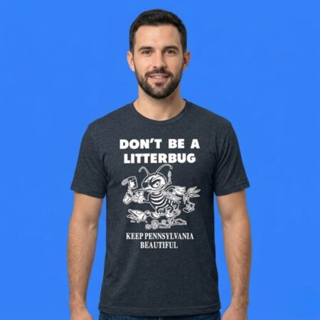 Don’t Be A Litterbug Keep Pennsylvania Beautiful Graphic Tee