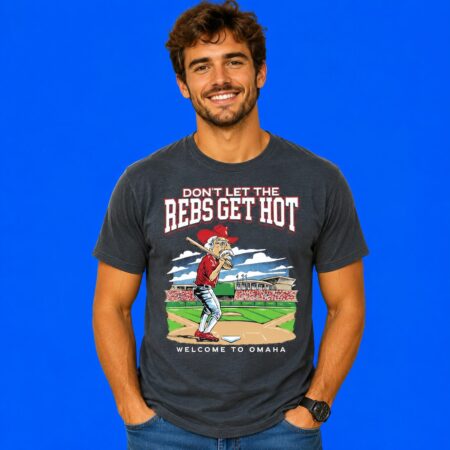 Don't Let The Rebs Get Hot Welcome to Omaha Baseball Tee