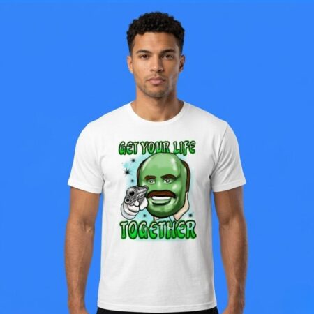Dr Phil Green Get Your Life Together Meme Shirt