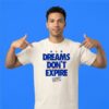 Dreams Don't Expire NYC Inspirational Tee