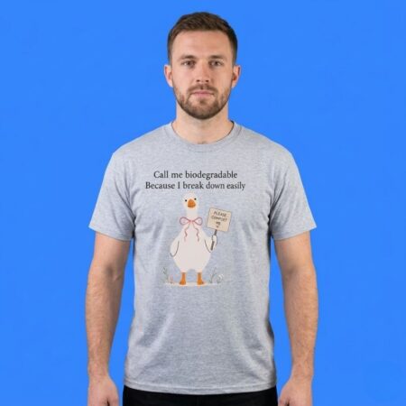 Duck Call Me Biodegradable I Break Down Easily Shirt