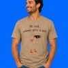 Duck Oh Look Nobody Gives a Shit Funny Slogan Graphic Tee