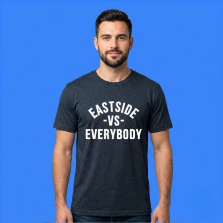 Eastside Vs. Everybody shirt for Local Community