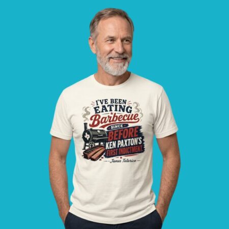 Eating Barbecue Since Before Ken Paxton Indictment Shirt