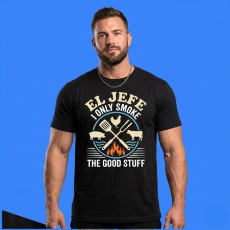El Jefe I Only Smoke The Good Stuff Shirt