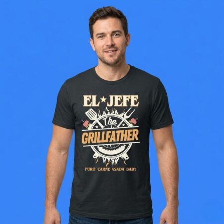 El Jefe The Grillfather Puro Carne Asada Shirt