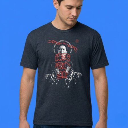 Fire Horse Mao Only Through Error Does Truth Arise Shirt