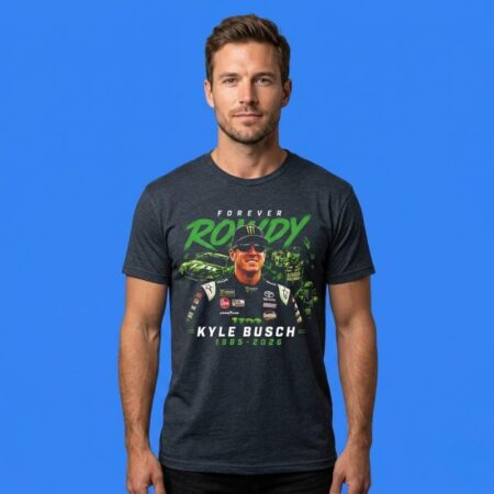 Forever Rowdy Kyle Busch 1985-2026 shirt style