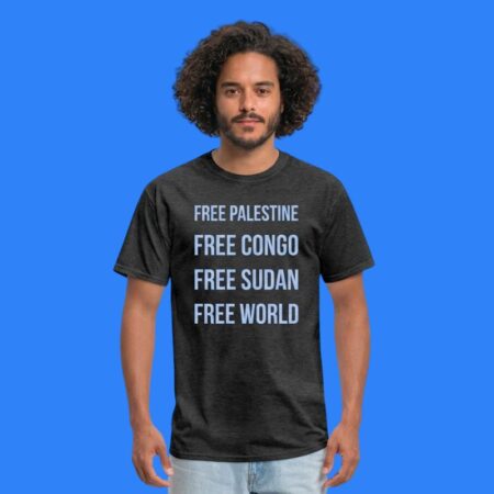 Free Palestine Congo Sudan Free World Shirt