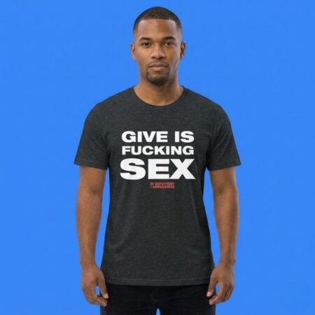 Give Is Fucking Sex Planck Stars J-Rock Shirt