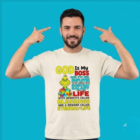 God Is My Boss And I Am His Employee Grinch Shirt