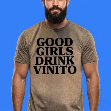 Good Girls Drink Vinito Wine Shirt