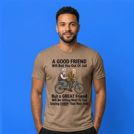 Great Friend Sitting In Jail Cell Quote Shirt